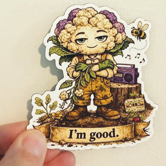 Cauliflower Gardener Magnet – "I'm Good."
