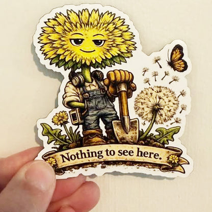 Dandelion Magnet — “Nothing to see here.”