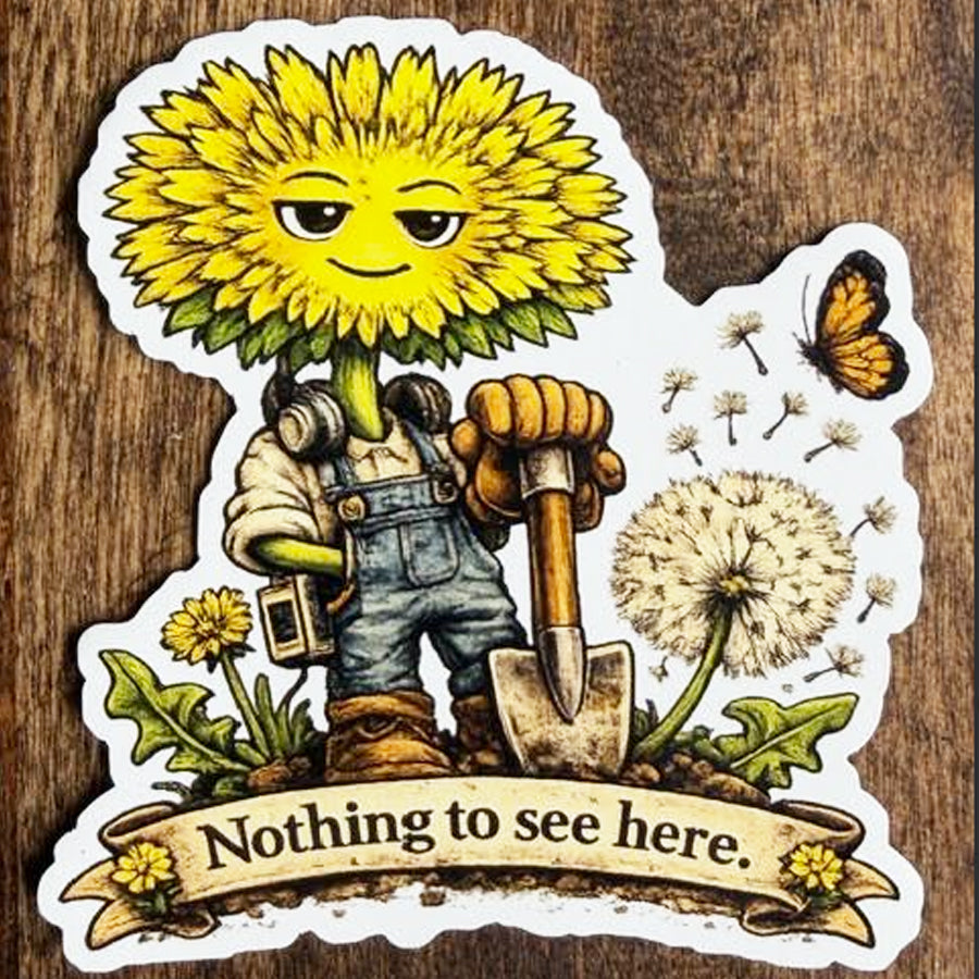 Dandelion Magnet — “Nothing to see here.”