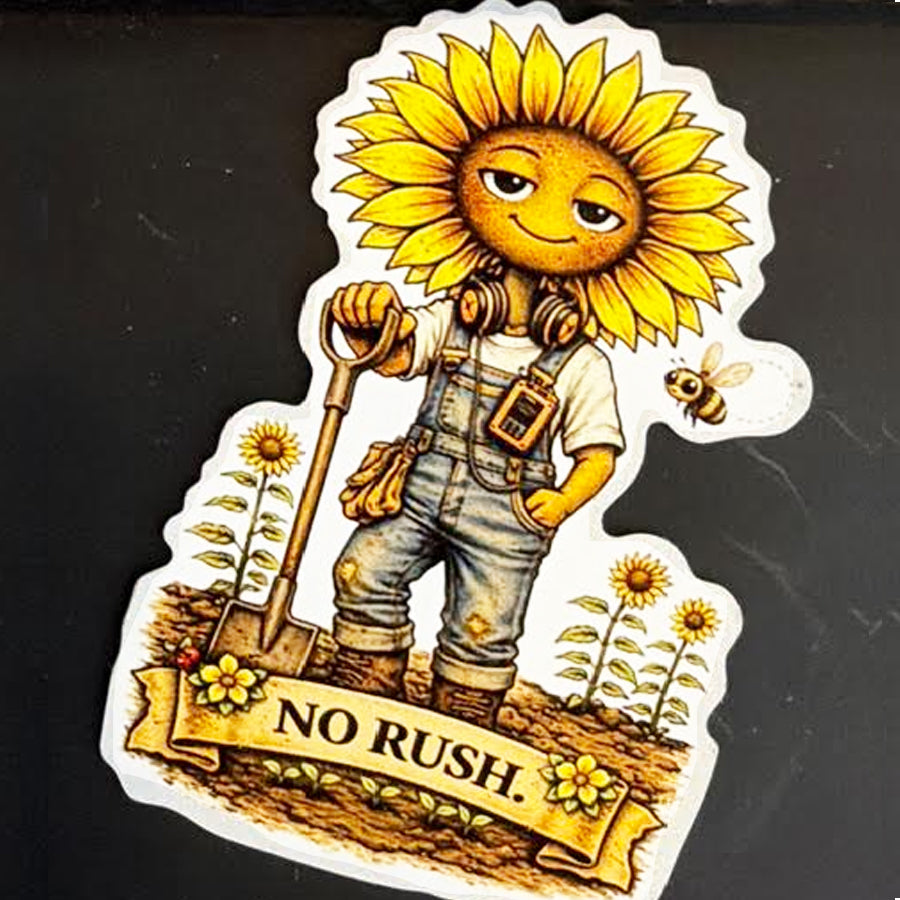 Sunflower Gardener Magnet – "No rush." 🌻