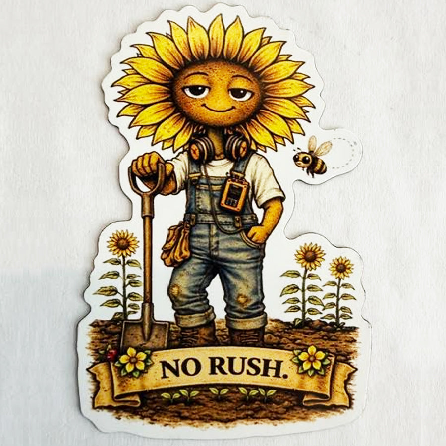 Sunflower Gardener Magnet – "No rush." 🌻